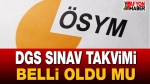 ÖSYM Duyurdu: 2026 DGS Ne Zaman