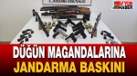 Düğün Magandalarına Jandarma Baskını