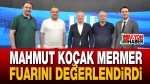 Mahmut Koçak Mermer Fuarını Değerlendirdi