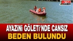 Ayazini Göleti’nde Cansız Beden Bulundu