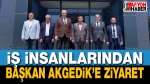İş İnsanlarından Başkan Akgedik’e Ziyaret
