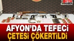 Afyon’da Tefeci Çetesi Çökertildi
