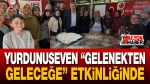 Milletvekili Yurdunuseven “Gelenekten Geleceğe” Etkinliğinde