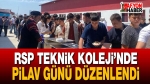 RSP Teknik Koleji’nde Pilav Günü