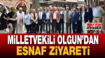 Milletvekili Olgun’dan Esnaf Ziyareti