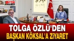 Tolga Özlü’den Başkan Köksal’a Ziyaret