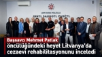 Başsavcı Mehmet Patlak öncülüğündeki heyet Litvanya’da cezaevi rehabilitasyonunu inceledi