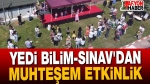 Yedi Bilim ve Sınav’dan muhteşem şenlik
