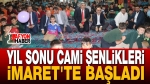 Yıl Sonu Cami Şenlikleri İmaret’te Başladı