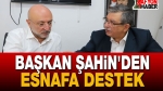 Başkan Şahin Sanayi Esnafı ile Buluştu