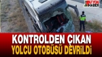 Kontrolden Çıkan Yolcu Otobüsü Devrildi