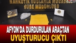 Afyon’da Durdurulan Araçtan Uyuşturucu Çıktı