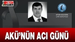 AKÜ’nün Acı Günü
