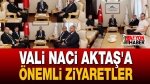 Vali Aktaş’a Önemli Ziyaretler
