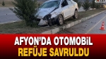 Afyon’da otomobil refüje savruldu