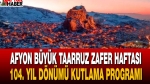 Afyonkarahisar Büyük Taarruz Zafer Haftası 104. yıl dönümü kutlama programı
