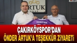 Çakırköyspor’dan Önder Artuk’a teşekkür ziyareti