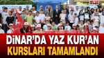 Dinar’da Yaz Kur’an Kurslarında Mezuniyet Coşkusu