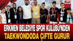 Erkmen Belediye Spor Kulübü’nden taekwondoda çifte gurur