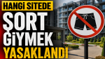 Hangi sitede şort giymek yasaklandı