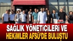 Sağlık yöneticileri ve hekimler AFSÜ’de buluştu