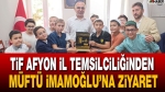 TİF Afyon İl Temsilciliğinden Müftü İmamoğlu’na ziyaret