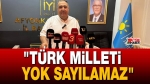 Mısırlıoğlu: “Türk Milleti Yok Sayılamaz”
