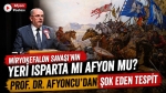 Miryokefalon Savaşı’nın yeri Isparta mı Afyon mu? Prof. Dr. Afyoncu’dan şok eden tespit