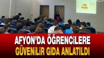 Afyon’da öğrencilere güvenilir gıda anlatıldı