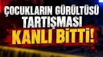 Çocukların gürültüsü tartışması kanlı bitti!