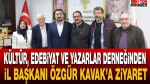 Kültür, Edebiyat ve Yazarlar Derneğinden İl Başkanı Özgür Kavak’a ziyaret